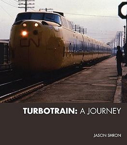 Rapido Trains 102008 Turbotrain: A Journey Jason Shron